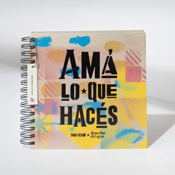Amá lo que hacés
